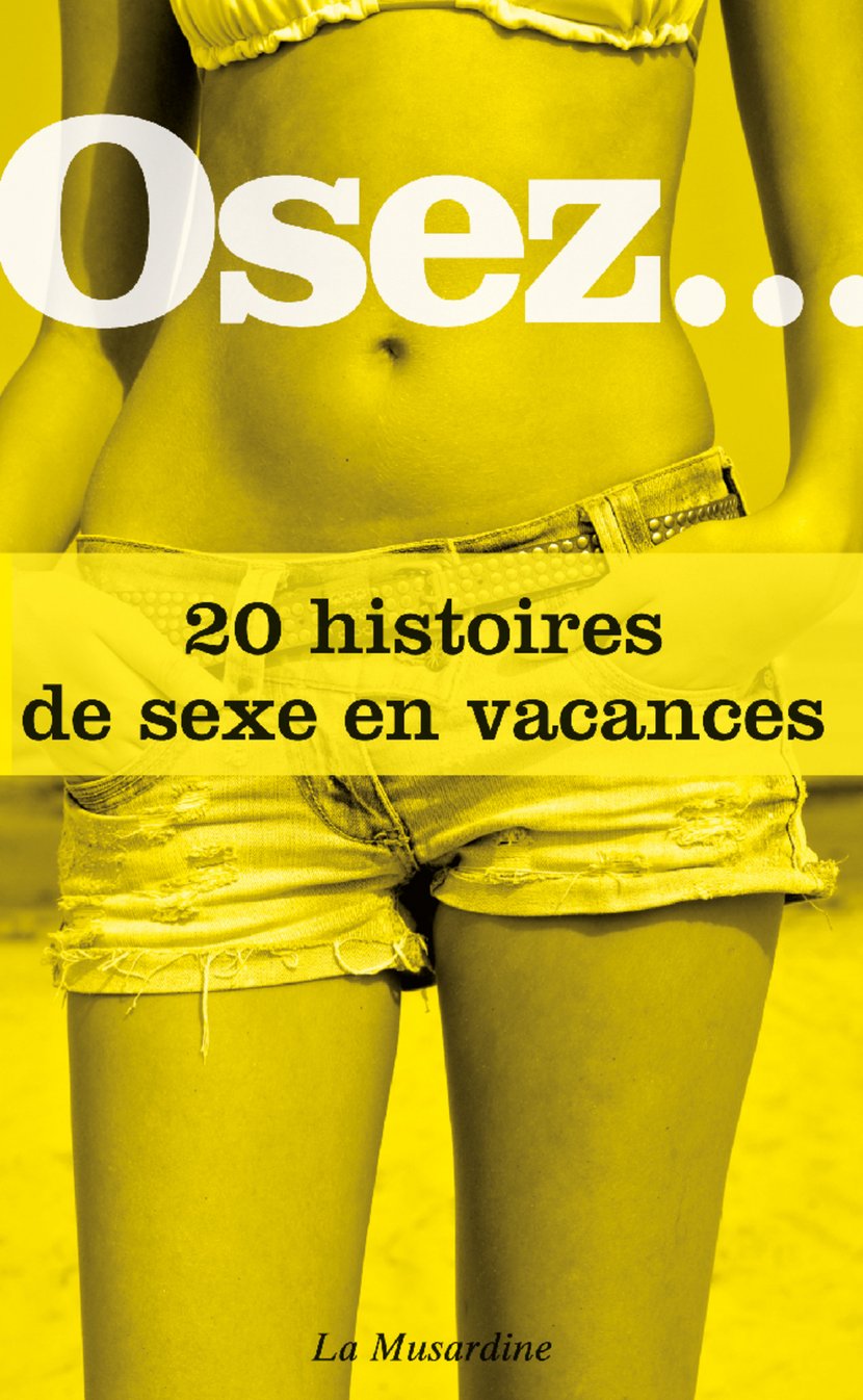 Osez 20 histoires de sexe en vacances