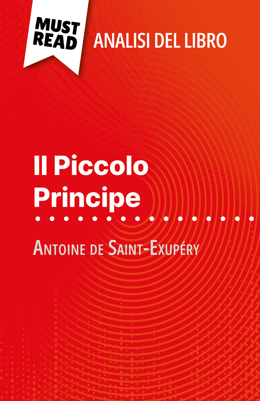 Il Piccolo Principe di Antoine de Saint-Exupéry (Analisi del libro) -  Analisi completa e sintesi dettagliata del lavoro - 9782808689403 - Ebook  Scolaire - Ebook Sciences & Techniques