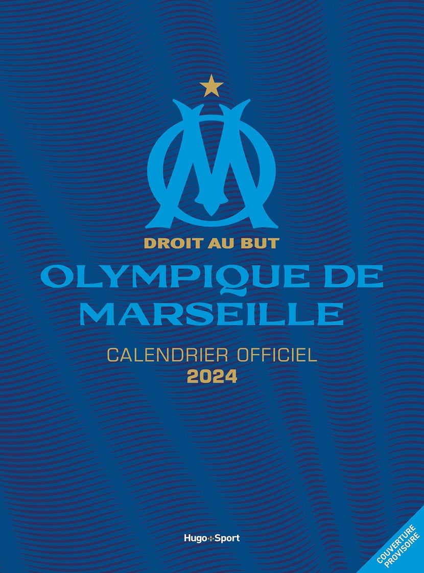Olympique de Marseille : calendrier officiel (édition 2024) - Livres Sports