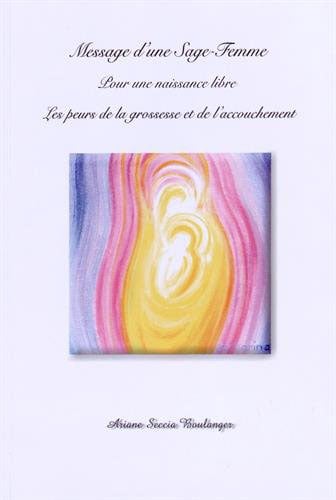 Message d'une sage femme pour une naissance libre.