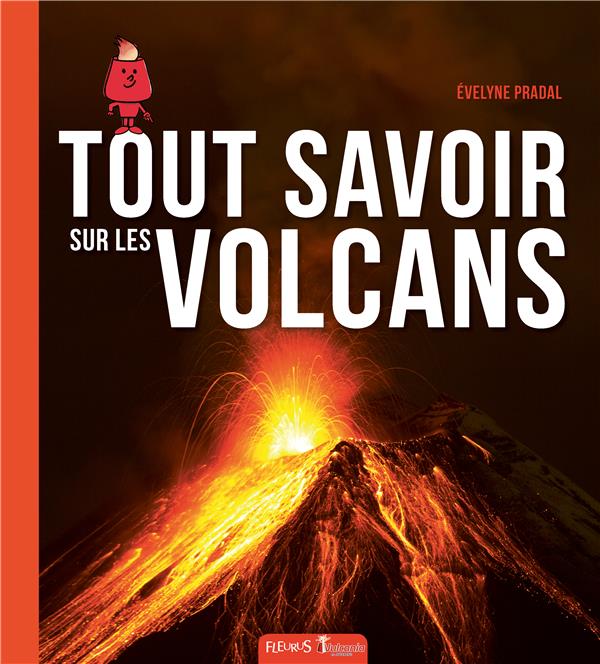 Tout savoir sur les volcans Evelyne Pradal Les documentaires dès 6 — free download