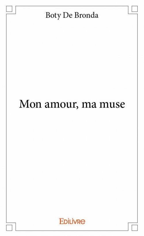 Mon amour, ma muse : Boty De Bronda - 2334117145 - Poésie