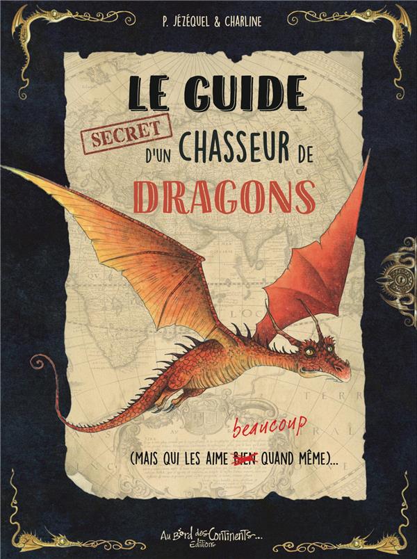 Le guide secret d un chasseur de dragons mais qui les aime