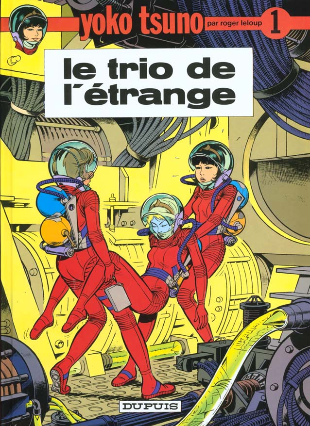 Yoko Tsuno Tome 1 : le trio de l'étrange : Roger Leloup - BD