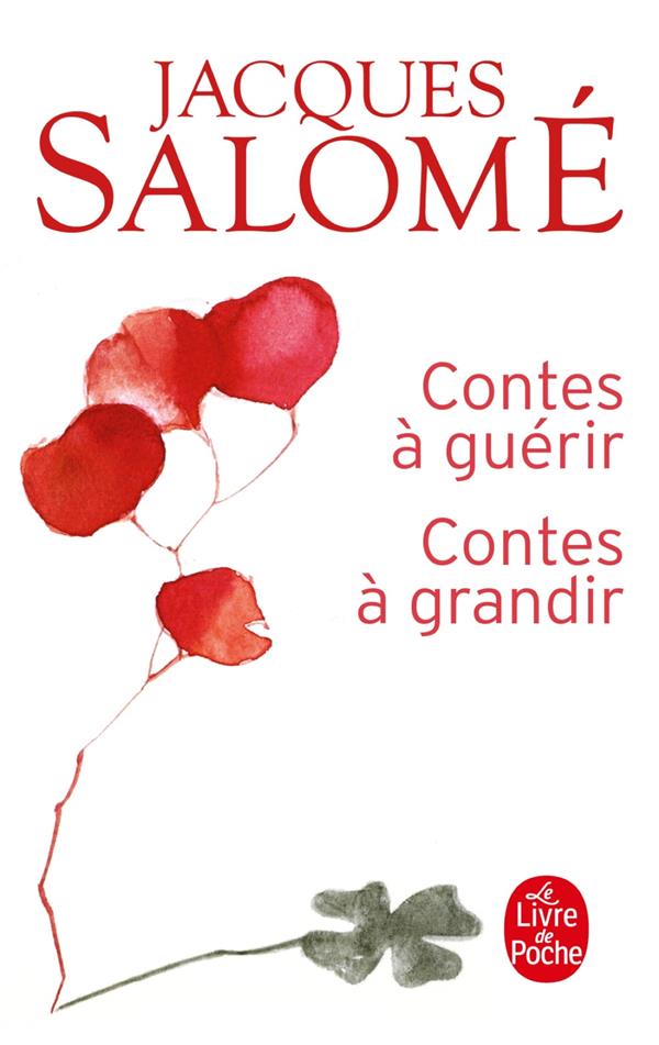 Contes à guérir, contes à grandir : Jacques Salomé - 2253084379 - Livres de  Développement Personnel - Livres de Bien-être | Cultura