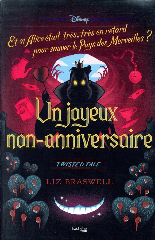 Un joyeux non-anniversaire - twisted tale : Liz Braswell - 2016287128 - Romans pour enfants dès 9 ans - Livres pour enfants dès 9 ans | Cultura