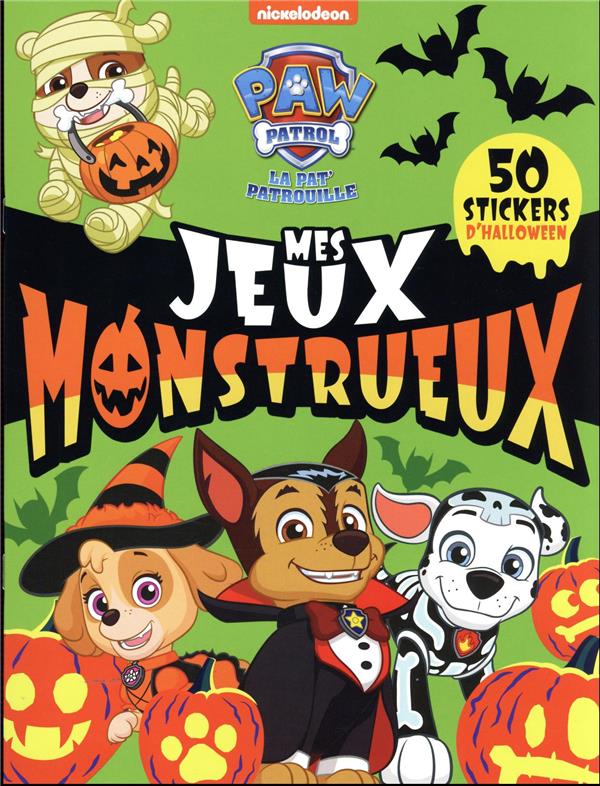 La Pat'Patrouille : mes jeux monstrueux : 50 stickers d'Halloween
