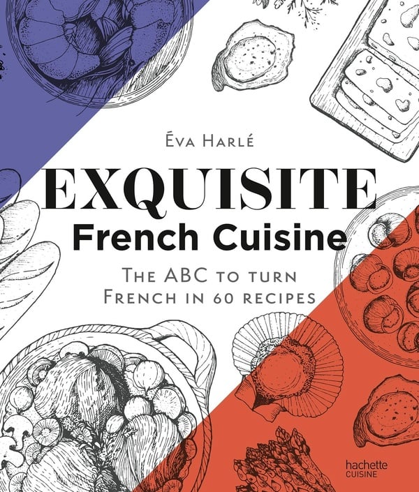 Exquisite French Cuisine : Eva Harlé | Cultura Exquisite French Cuisine : Eva Harlé | Cultura