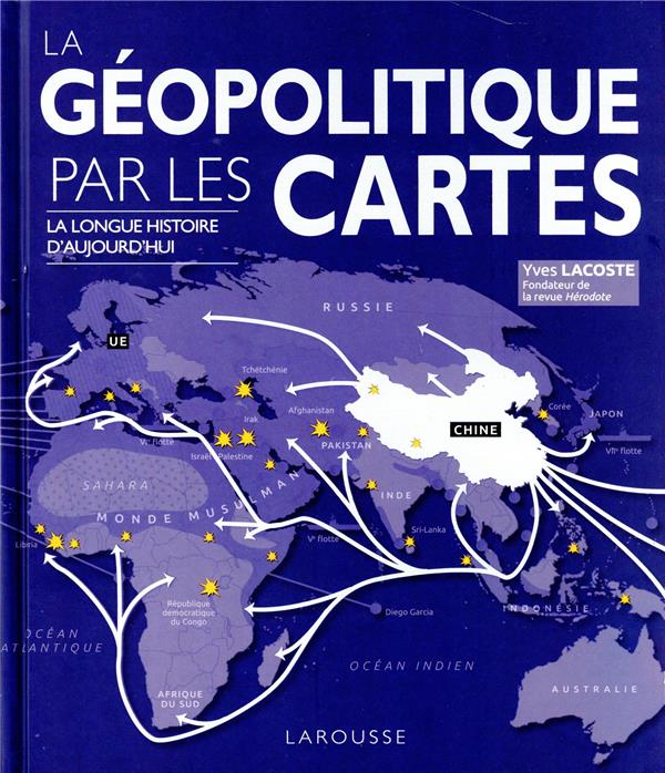 La géopolitique par les cartes : la longue histoire d'aujourd'hui