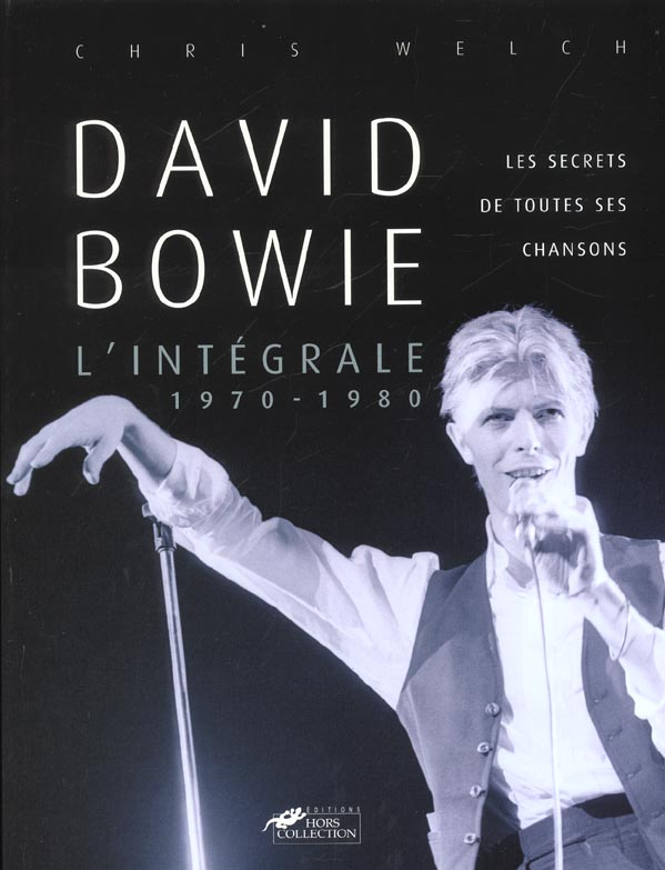 David bowie - l'integrale 1970-1980 - le secret de toutes ses chansons ...
