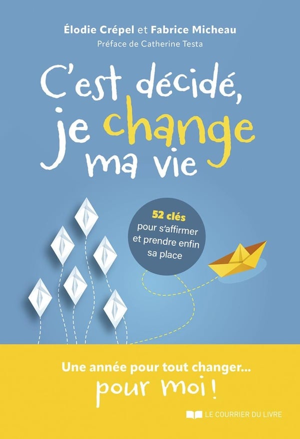 C'est décidé, je change ma vie 52 clés pour s'affirmer et