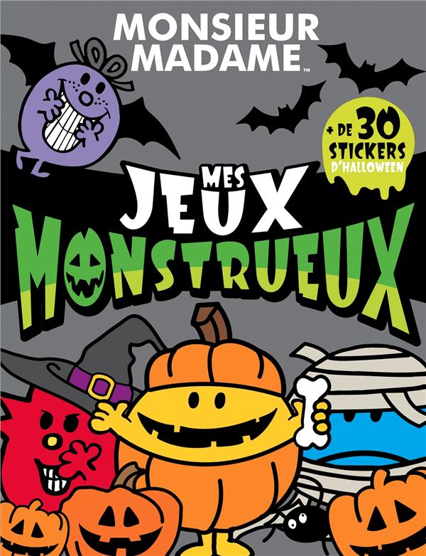 Les Monsieur Madame : mes jeux monstrueux - + de 30 stickers d'Halloween :  Roger Hargreaves - 2017231851 - Livres jeux et d'activités