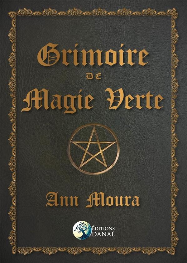 Grimoire de magie verte : Ann Moura