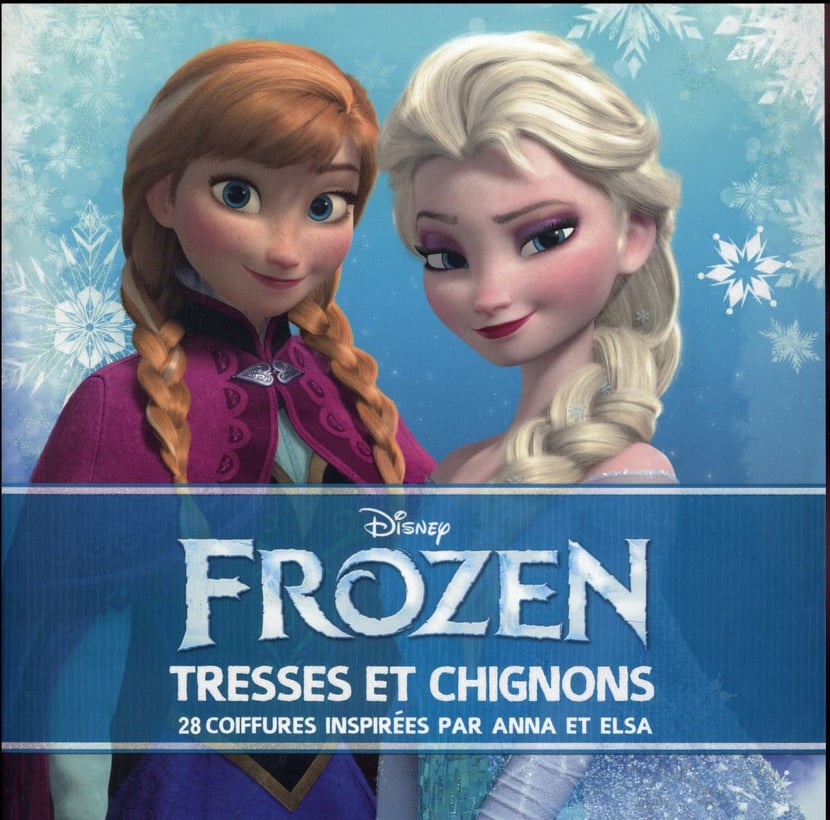 La reine des neiges - tresses et chignons - 28 coiffures inspirées par anna  et elsa : Disney - 2012905811 - Loisirs créatifs - Livres jeux et  d'activités