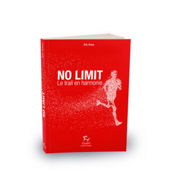 No limit : le trail en harmonie : Eric Orton - 2352212251 - Livres Sports