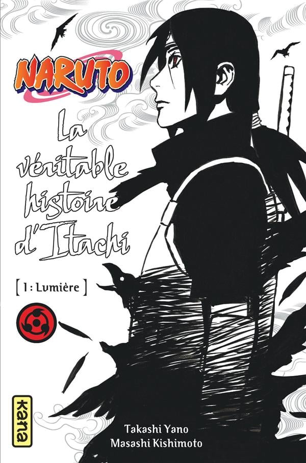 Naruto Tome 5 : la véritable histoire d'Itachi t.1 - lumière : Takashi  Yano,Masashi Kishimoto - 2505068771 - Romans pour enfants dès 9 ans -  Livres pour enfants dès 9 ans
