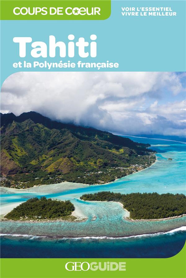 Geoguide coups de coeur - tahiti et la polynésie française