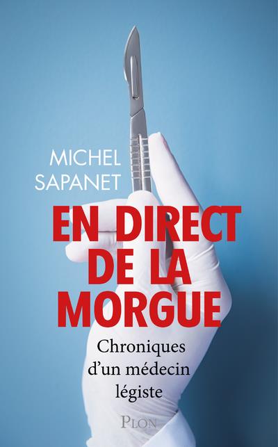 En direct de la morgue : Michel Sapanet - 2259279147 - Livre de Droit