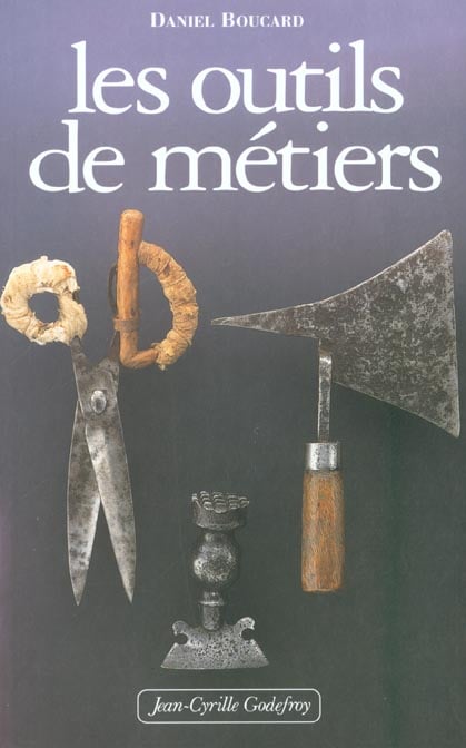 Outils De Metiers (Les) : Daniel Boucard - Livre Actualité
