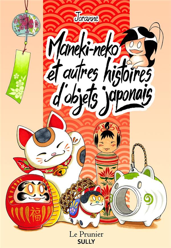 Maneki-neko et autres histoires d'objets japonais : Joranne