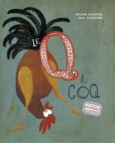 Le q du coq Kris Di Giacomo, Michaël Escoffier Cultura