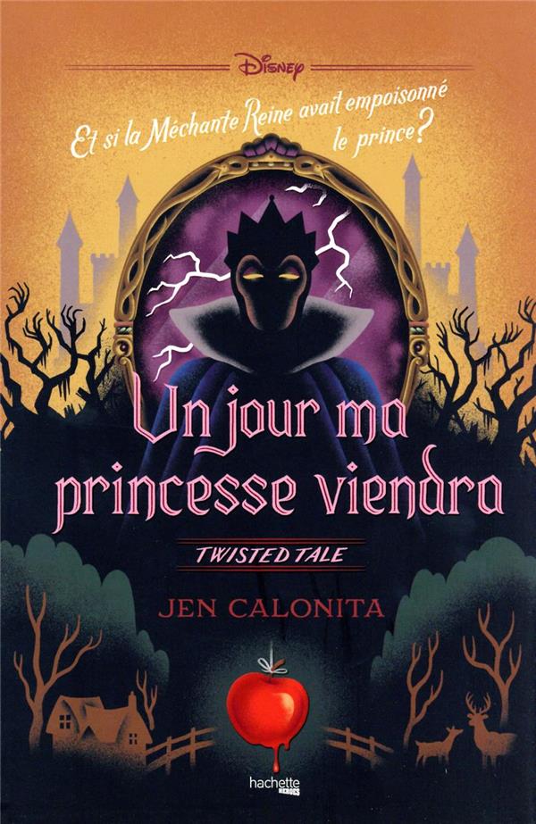 Twisted tale Disney - un jour ma princesse viendra - et si la méchante reine avait empoisonné le prince ? : Jen Calonita - 2019451972 - Romans pour enfants dès 9 ans - Livres pour enfants dès 9 ans | Cultura