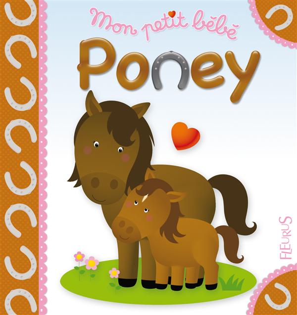 COLLECTIF - Mon petit poney - Livres pour bébé - LIVRES -  -  Livres + cadeaux + jeux