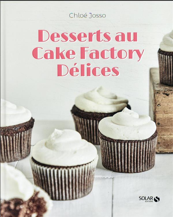 Découvrez le cake factory Délice - Recette Cake Factory