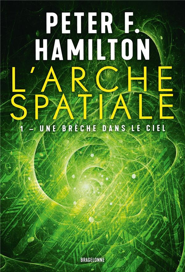 L arche spatiale Tome 1 une br che dans le ciel Peter F