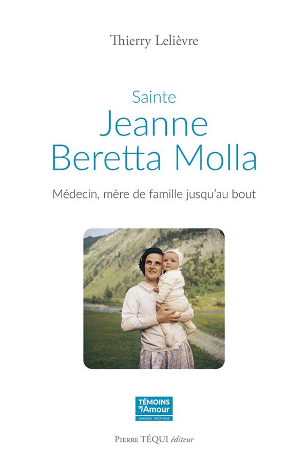 Sainte jeanne beretta molla médecin, mère de famille jusqu'au bout