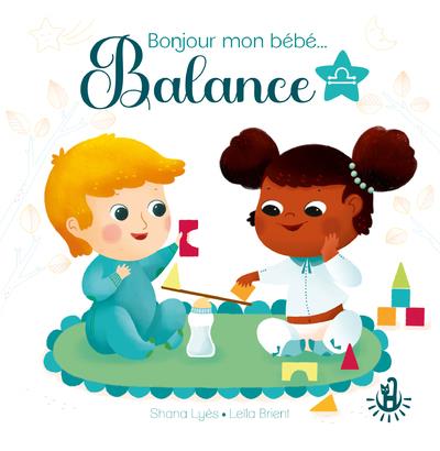 Bonjour mon bébé Balance : Shana Lyès - 2806312167 - Livres pour enfants  dès 3 ans