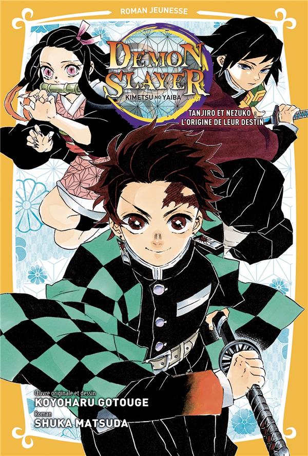 Demon slayer Tome 1 : Tanjiro & Nezuko l'origine de leur destin : Shuka ...