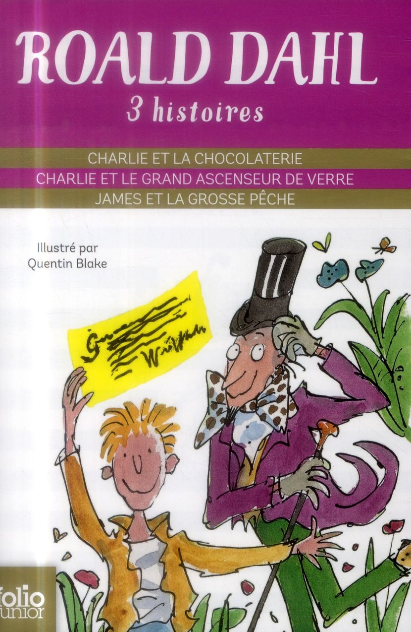 Trois histoires de Roald Dahl : Charlie et la chocolaterie - Charlie et le  grand ascenseur de verre - James et la grosse pêche : Roald Dahl -  2070662985 - Romans pour