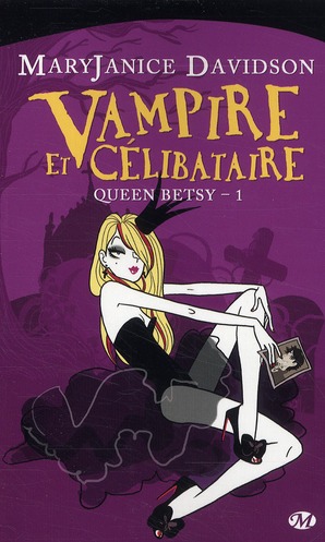 Queen Betsy Tome 1 : vampire et célibataire