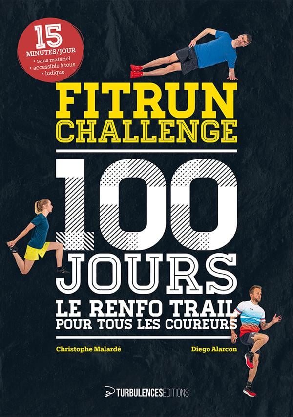 Fitrun challenge 100 jours : le renfo trail pour tous les coureurs :  Christophe Malardé,Diego Alarcon - 2957061627 - Livres Sports