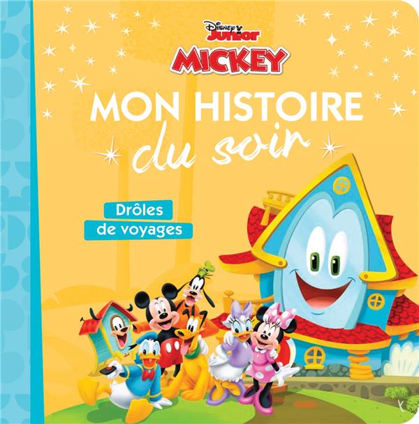 Mon histoire du soir : Mickey Mouse - Clubhouse : drôles de voyages : Disney  - 2017091499 - Livres pour enfants dès 3 ans