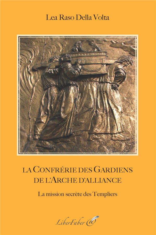 La confr rie des gardiens de l arche d alliance L a Raso Della