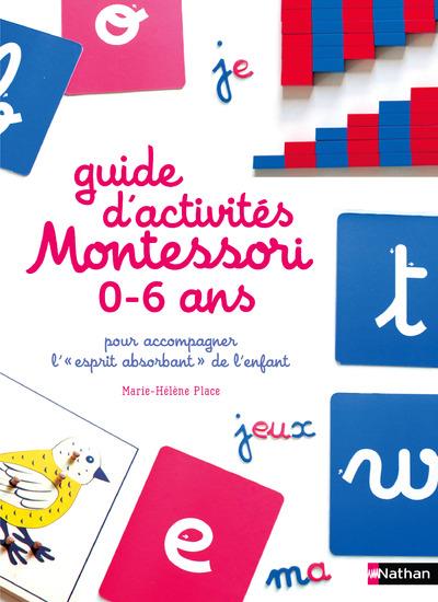 Le guide des activités Montessori - 0 à 6 ans : Collectif