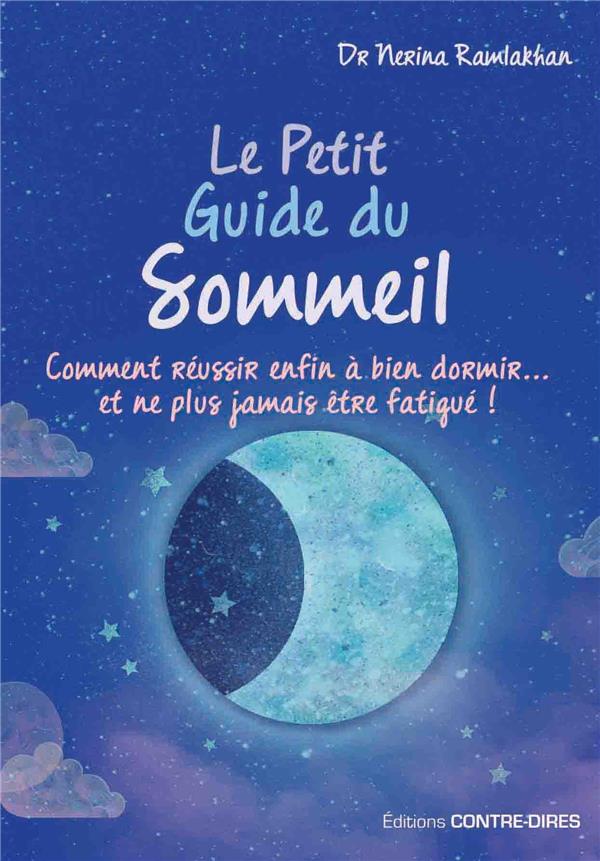 Le petit guide du sommeil - comment réussir enfin à bien à dormir...et ...