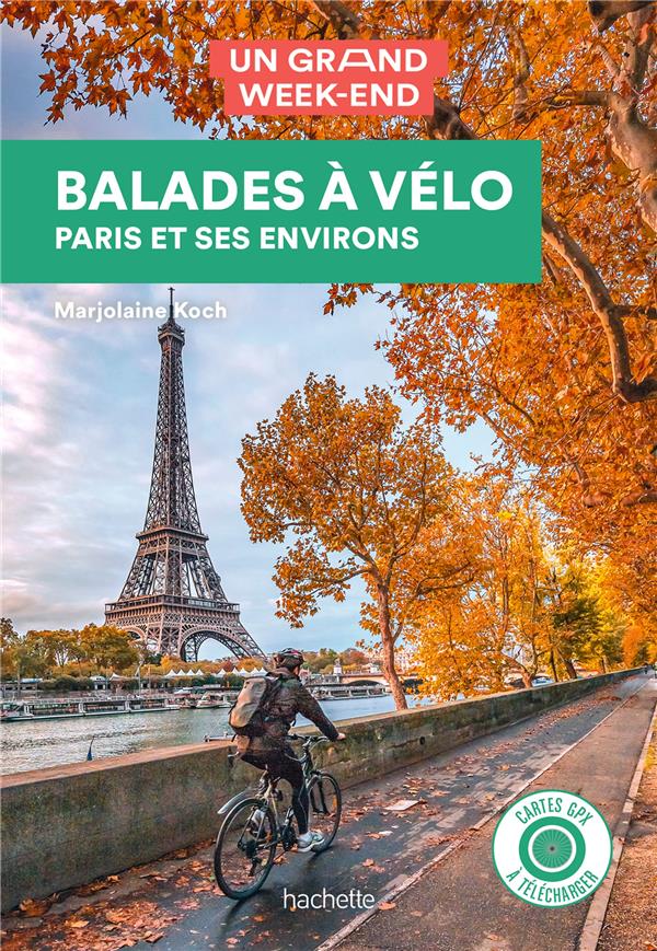 Un grand week-end balades à vélo à Paris et ses environs