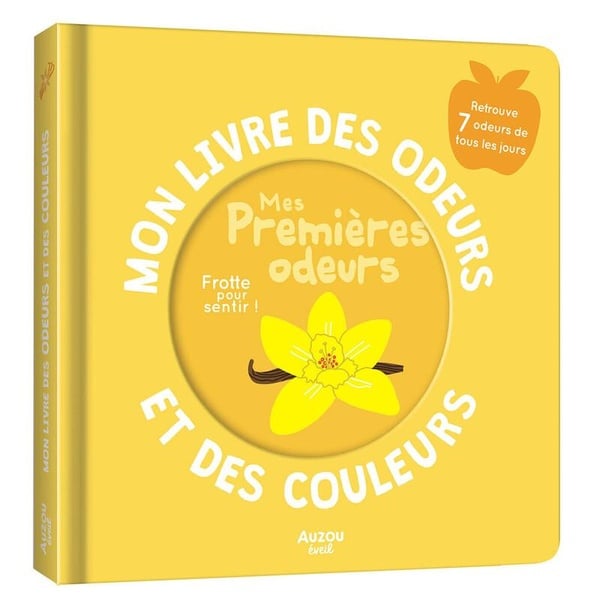 Mon livre des odeurs et des couleurs - mes premières odeurs
