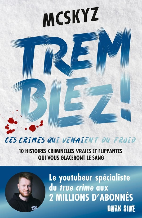 Tremblez : Crimes qui venaient du froid - 10 histoires criminelles vraies et flippantes qui vous glaceront le sang