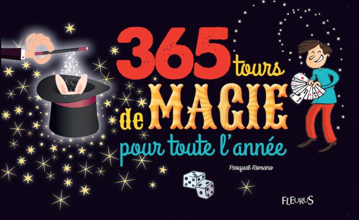 365 tours de magie pour toute l'année : Pasqual Romano - 2215157801 -  Loisirs créatifs - Livres jeux et d'activités