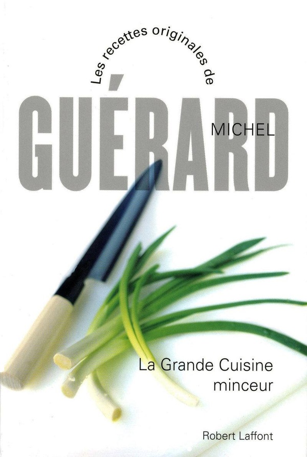 La Grande cuisine minceur : Michel Guérard - Livre cuisine