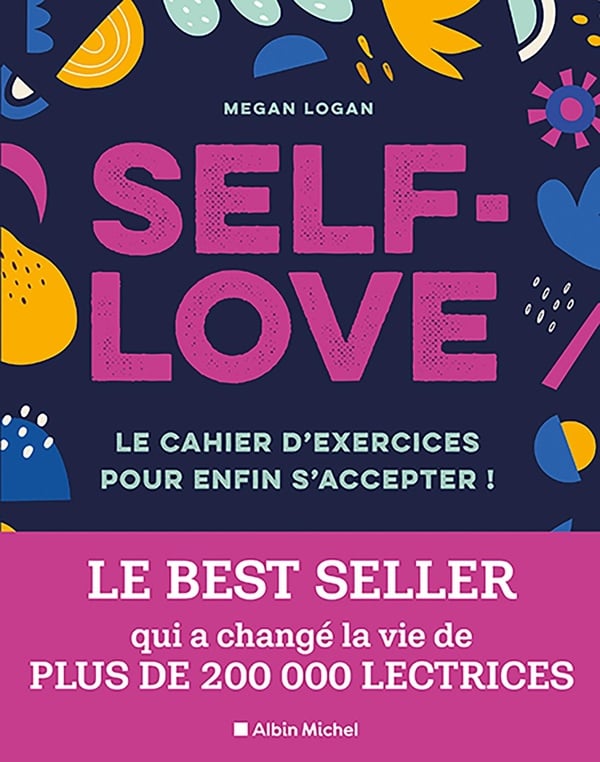 Self love - le cahier d'exercices pour enfin s'accepter !
