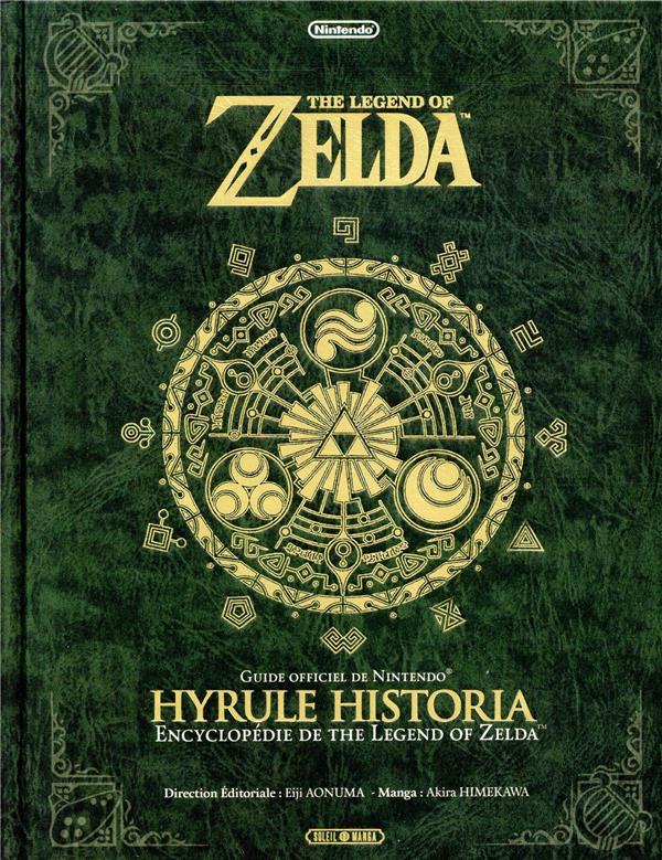 The legend of zelda - hyrule historia - encyclopédie : Akira Himekawa -  230203046X - Livres sur la BD : faits de société et actualité - Livres sur  la BD