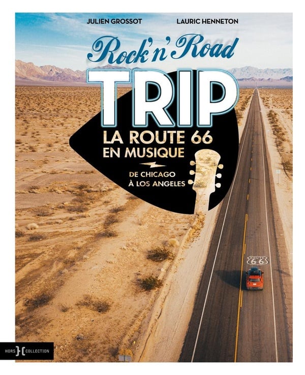 Rock'n'Road Trip : La Route 66 en musique : De Chicago à Los