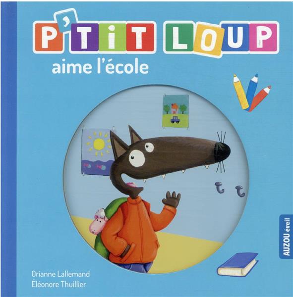 Cherche et trouve des tout-petits : P'tit Loup : vive l'école ! : Orianne  Lallemand - Livres pour enfants dès 3 ans