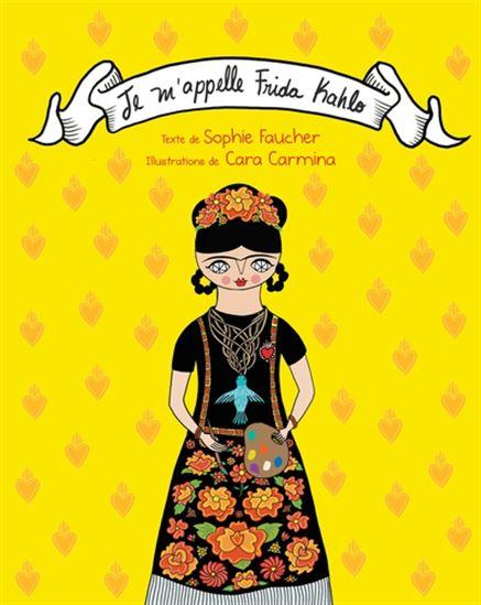 Frida c'est moi Par Sophie Faucher, Jeunesse, Documentaires