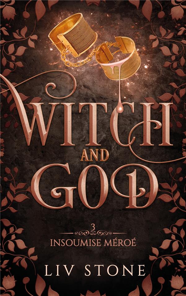 Witch and God Tome 3 : Insoumise Méroé : Liv Stone - 2017246530 - Livres de poche Sentimental - Livres de poche | Cultura